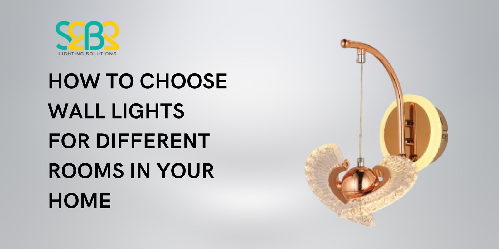 How to Choose Wall Lights for Different Rooms in Your Home