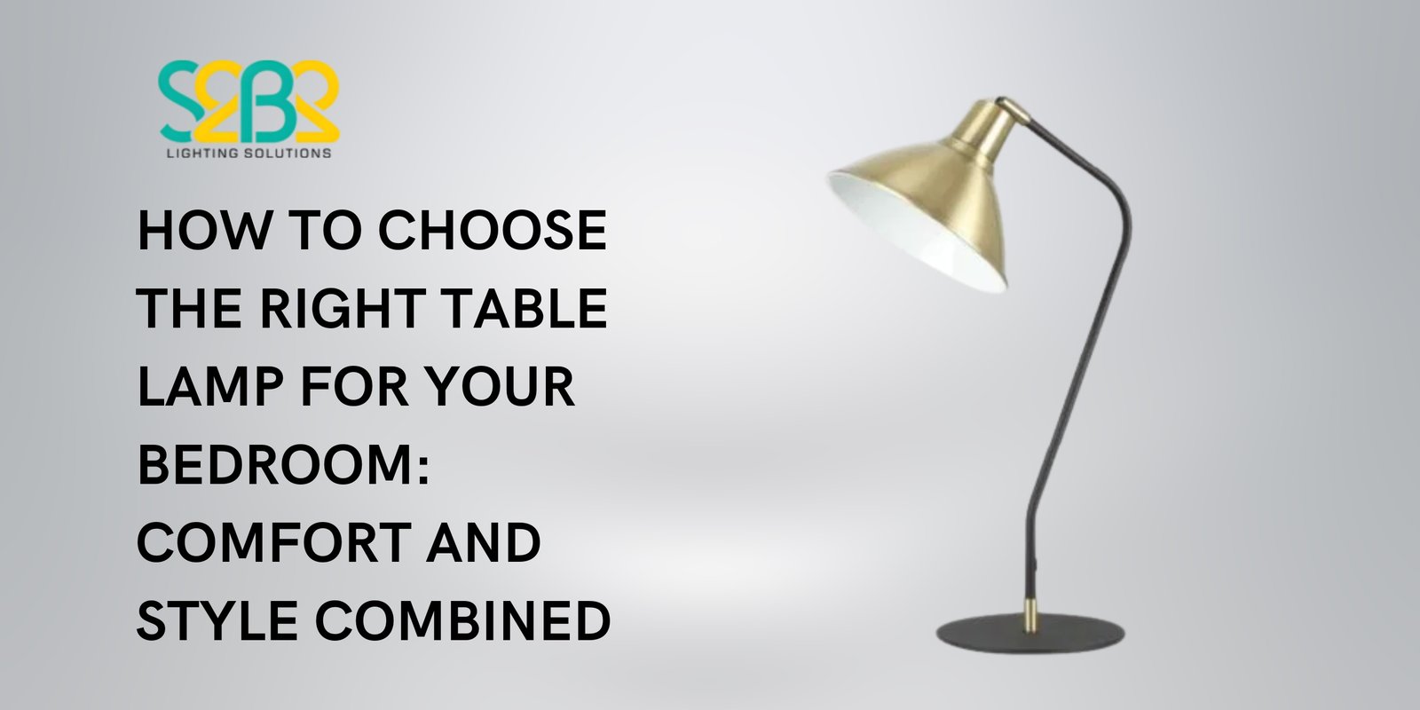 How to Choose the Right Table Lamp for Your Bedroom_ Comfort and Style Combined